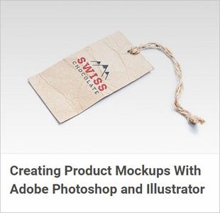 TutsPlus - Creating Product Mockups With Adobe Photoshop and Illustrator