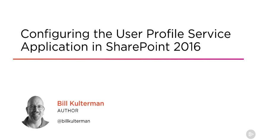 Configuring the User Profile Service Application in SharePoint 2016