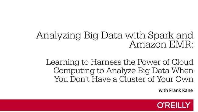 Analyzing Big Data with Spark and Amazon EMR