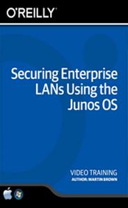 Securing Enterprise LANs Using the Junos OS Training Video [repost]