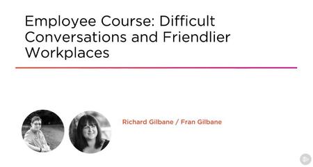 Employee Course: Difficult Conversations and Friendlier Workplaces