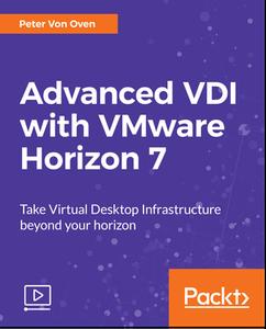 Advanced VDI with VMware Horizon 7