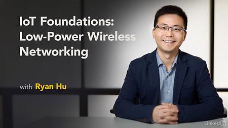 Lynda - IoT Foundations: Low-Power Wireless Networking