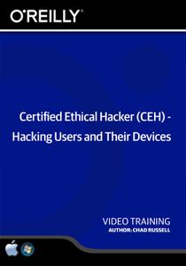 Certified Ethical Hacker (CEH) - Hacking Users and Their Devices