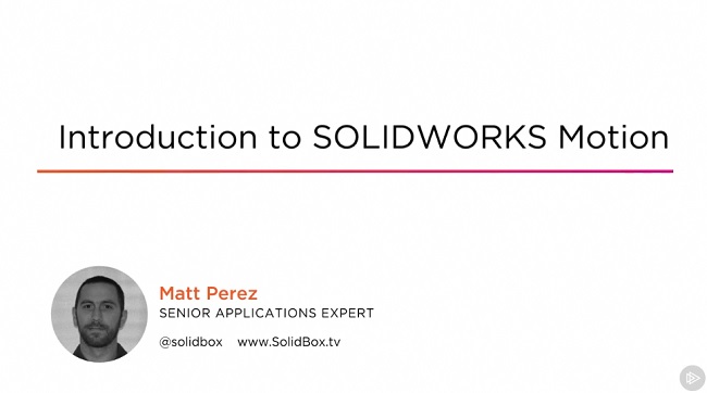 Introduction to SOLIDWORKS Motion