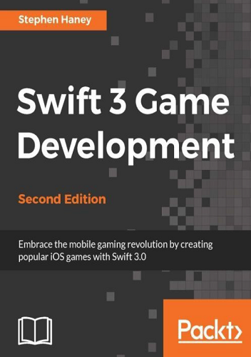 Swift 3 Game Development, Second Edition-P2P