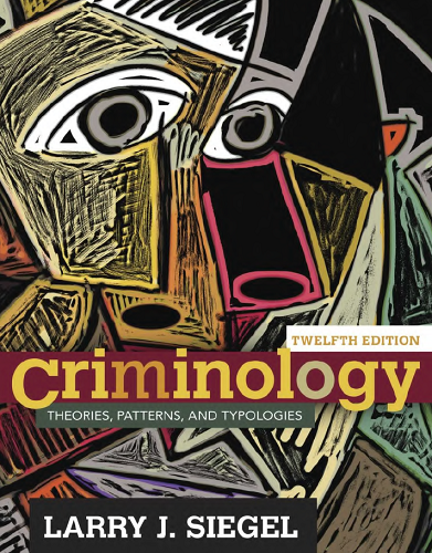 Criminology: Theories, Patterns, and Typologies, 12 edition-P2P