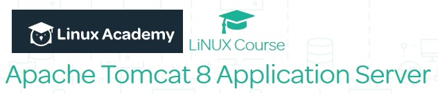 Linux Academy - Apache Tomcat 8 Application Server