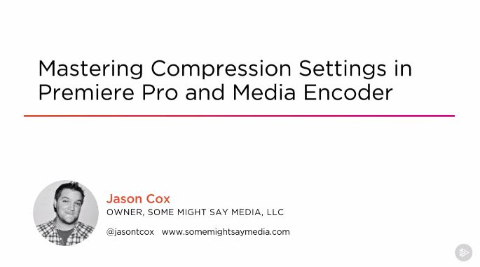 Mastering Compression Settings in Premiere Pro and Media Encoder