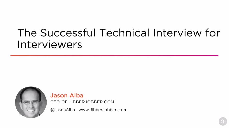 The Successful Technical Interview for Interviewers