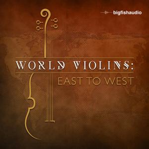 Big Fish Audio World Violins: East to West MULTiFORMAT