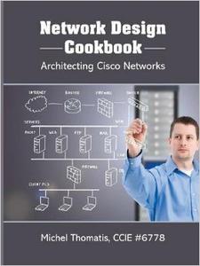 Network Design Cookbook: Architecting Cisco Networks