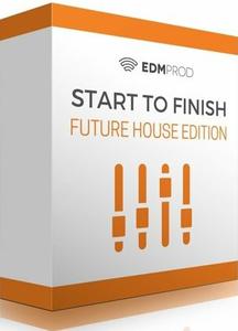 EdmProd - Start To Finish: Future House Edition (2016)