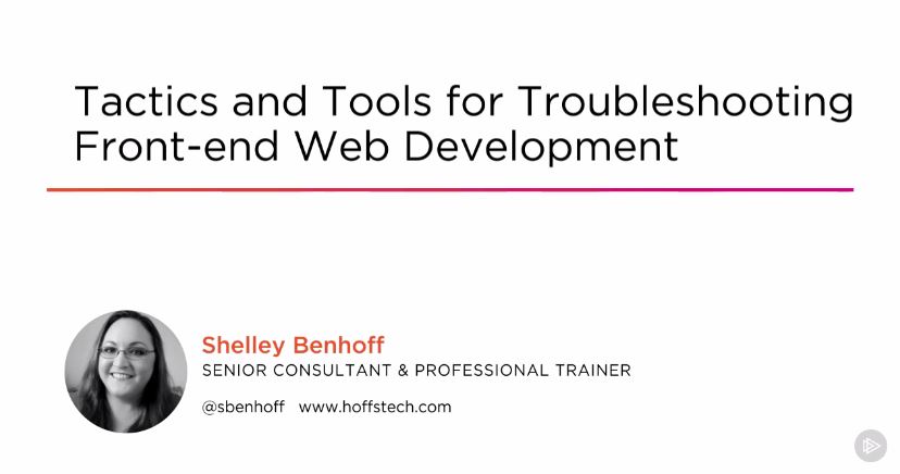 Tactics and Tools for Troubleshooting Front-end Web Development (2016)