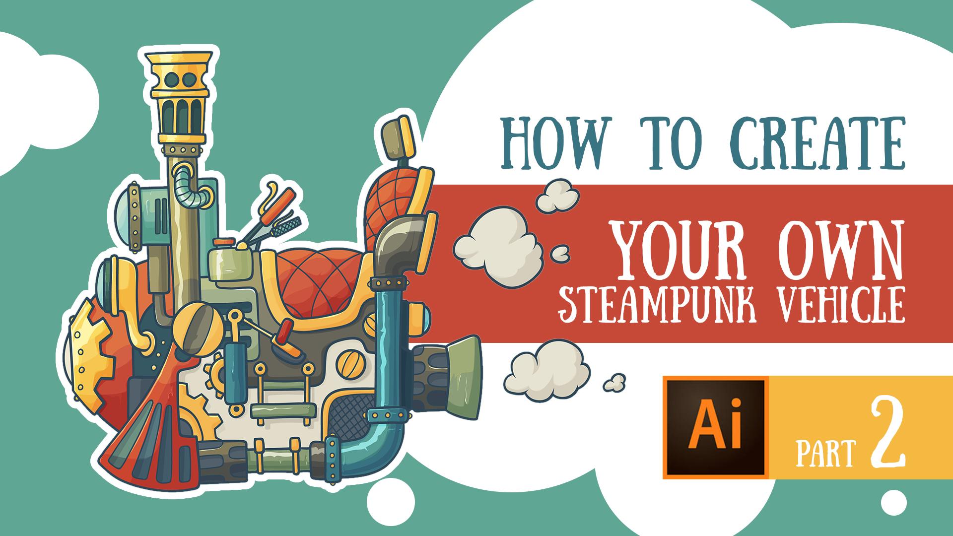 Create Your Own Steampunk Cartoon Vehicle - Part 2