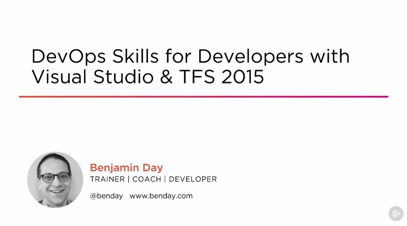 DevOps Skills for Developers with Visual Studio & TFS 2015 (2016)