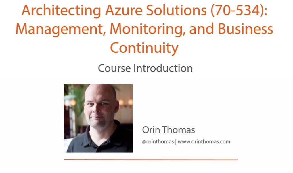 Architecting Azure Solutions (70-534): Management, Monitoring, and Business Continuity (2016)