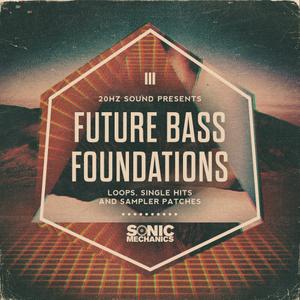 Sonic Mechanics 20Hz Sound - Future Bass Foundations MULTiFORMAT