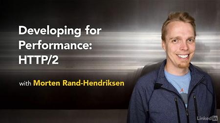 Lynda - Developing for Performance: HTTP/2