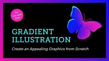 Gradient Illustration: Create an Appealing Graphics from Scratch