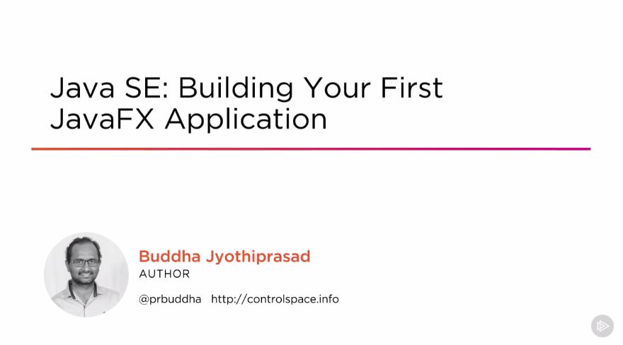 Java SE: Building Your First JavaFX Application (2016)