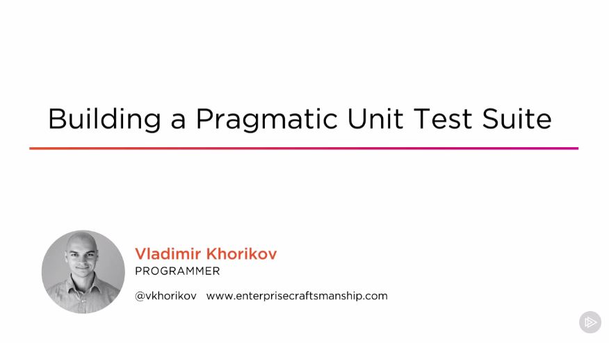 Building a Pragmatic Unit Test Suite (2016)