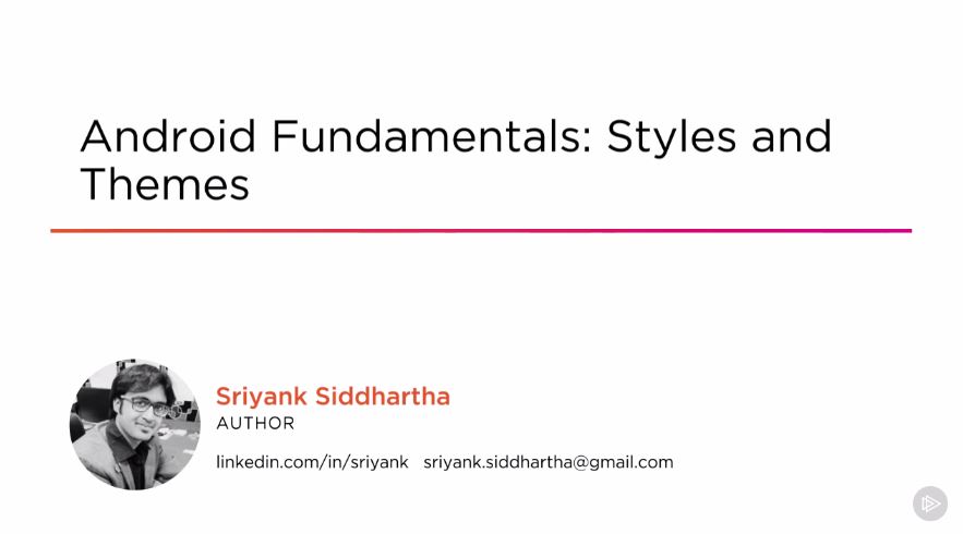 Android Fundamentals: Styles and Themes (2016)