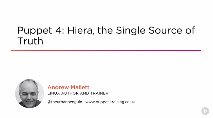 Puppet 4: Hiera, the Single Source of Truth (2016)