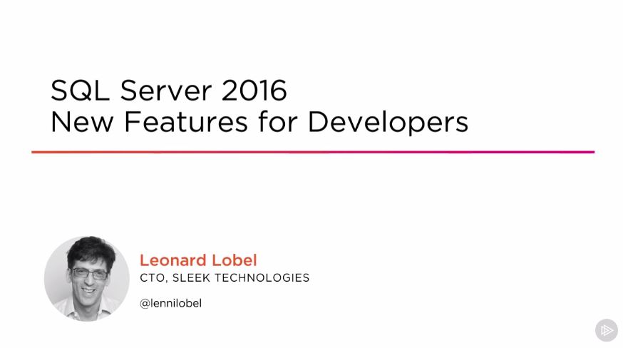 SQL Server 2016 New Features for Developers (2016)