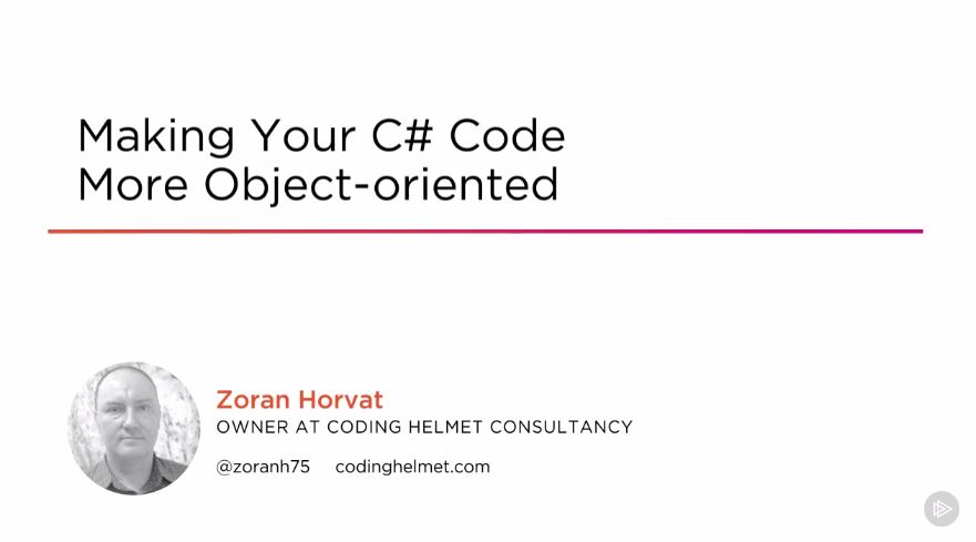 Making Your C# Code More Object-oriented (2016)