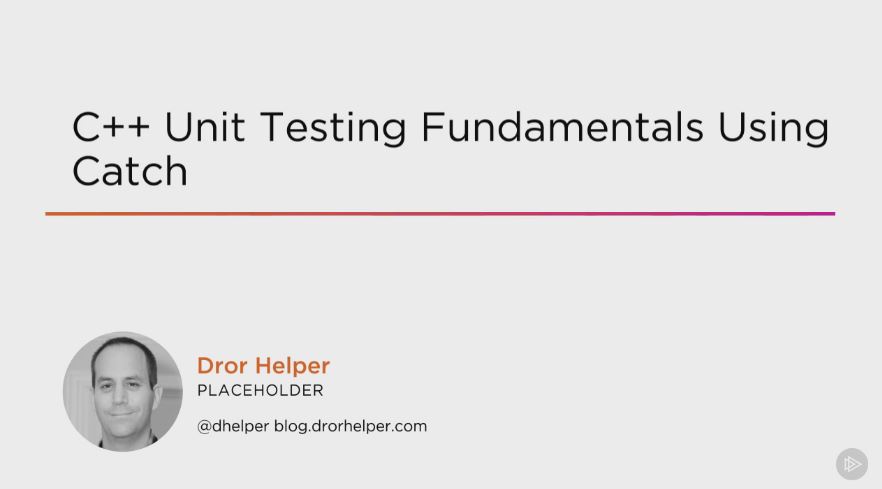 C++ Unit Testing Fundamentals Using Catch (2016)