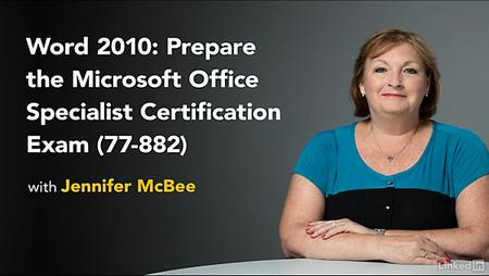 Lynda - Word 2010: Prepare for the Microsoft Office Specialist Certification Exam (77-881)