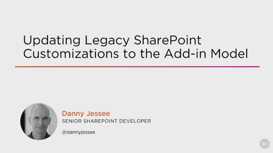 Updating Legacy SharePoint Customizations to the Add-in Model (2016)