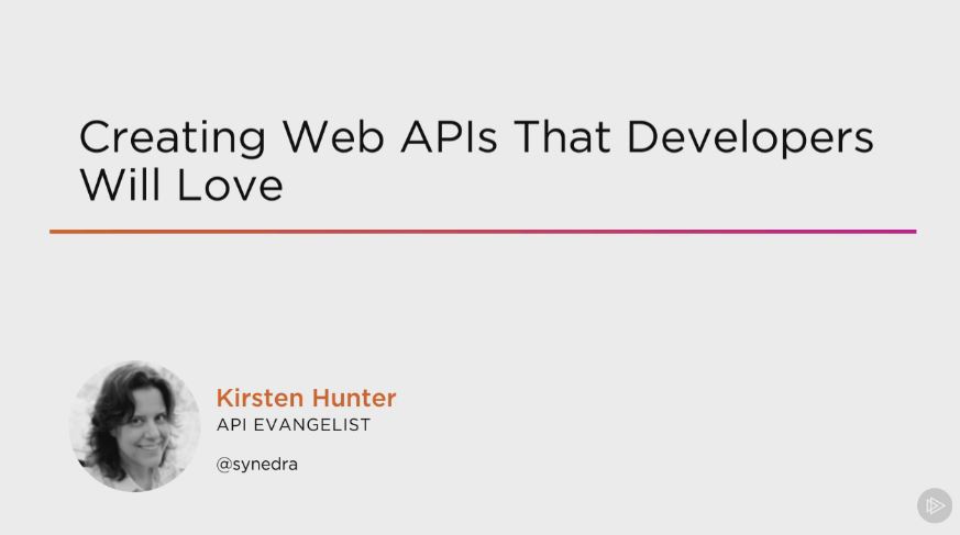 Creating Web APIs That Developers Will Love (2016)