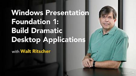 Lynda - Windows Presentation Foundation 1: Build Dramatic Desktop Applications