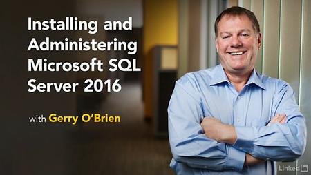 Lynda - Installing and Administering Microsoft SQL Server 2016