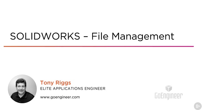 SOLIDWORKS – File Management