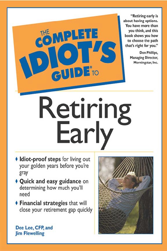 The Complete Idiot’s Guide to Retiring Early by Dee Lee, Jim Flewelling-P2P