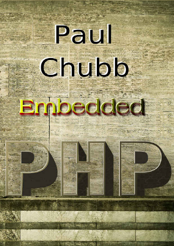 Embedded PHP (The Nailed-it Guides Book 2)-P2P