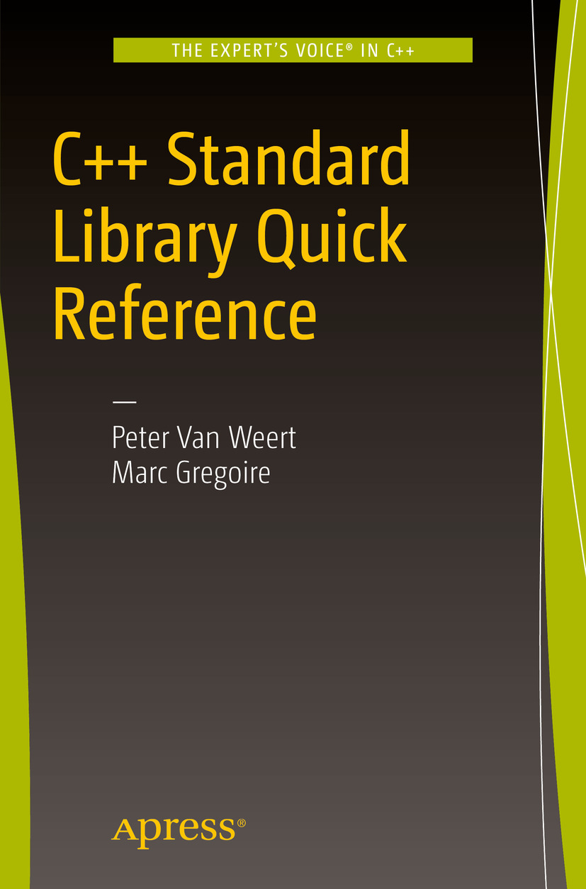 C++ Standard Library Quick Reference by Peter Van Weert, Marc Gregoire-P2P