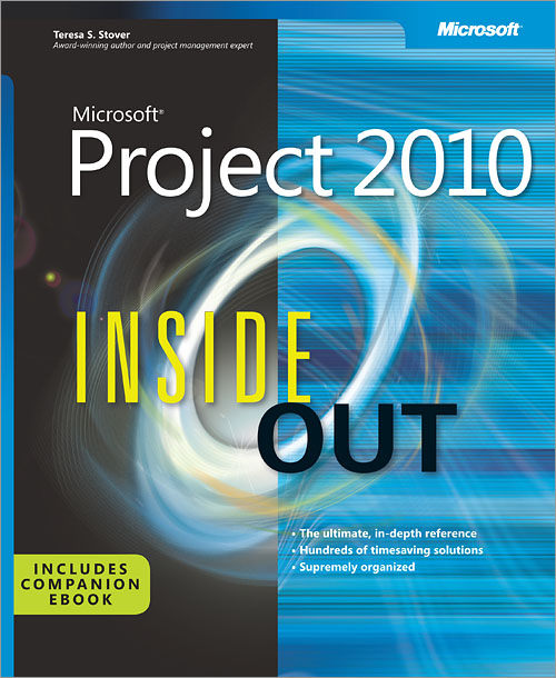 Microsoft Project 2010 Inside Out by Teresa S. Stover, Bonnie Biafore, Andreea Marinescu-P2P