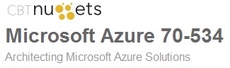 CBTNuggets - Microsoft Azure 70-534: Architecting Microsoft Azure Solutions