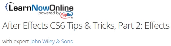 LearnNowOnline - After Effects CS6 Tips & Tricks, Part 2: Effects