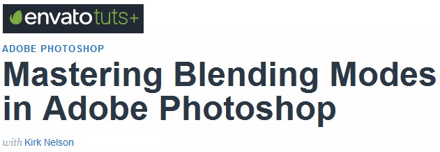 Tutsplus - Mastering Blending Modes in Adobe Photoshop