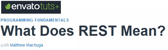 Tutsplus - What Does REST Mean?