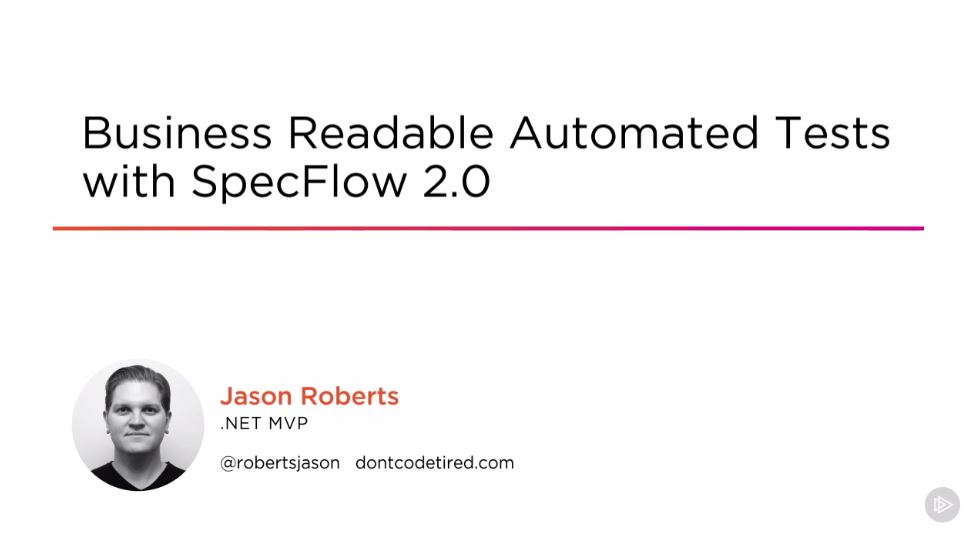  Business Readable Automated Tests with SpecFlow 2.0