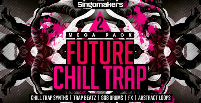 Singomakers Future Chill Trap Mega Pack 2 MULTiFORMAT