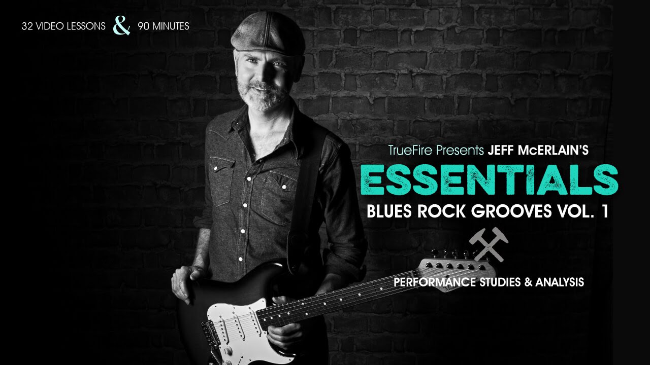 TrueFire - Essentials: Blues Rock Grooves Vol. 1 with Jeff McErlain