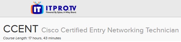 ITPRO.TV - CCENT Course: Cisco Certified Entry Networking Technician