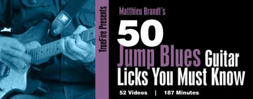 TrueFire – 50 Jump Blues Licks You Must Know with Matt Brandt